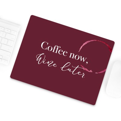 Coffee now, Wine later - Mousepad