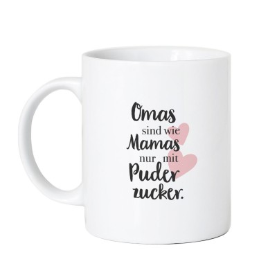 Omas sind wie Mamas, nur mit Puderzucker - Tasse für Oma
