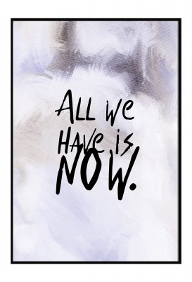 All we have is now - Poster
