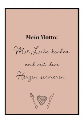 Mein Motto: Mit Liebe kochen und mit dem Herzen servieren. - Poster Lieblingsmensch