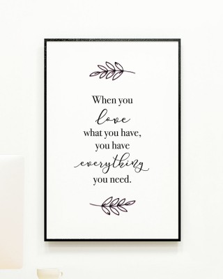 When you love what you have, you have everything you need - Poster Lieblingsmensch