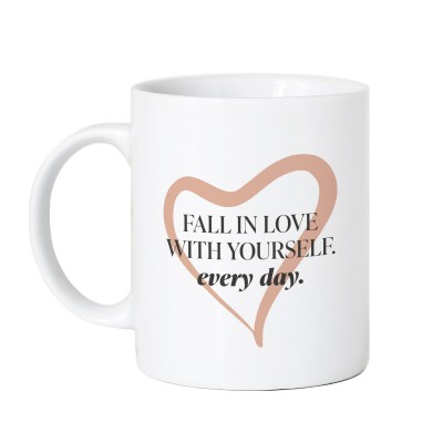 Fall in Love with yourself everyday. - VS" Tasse